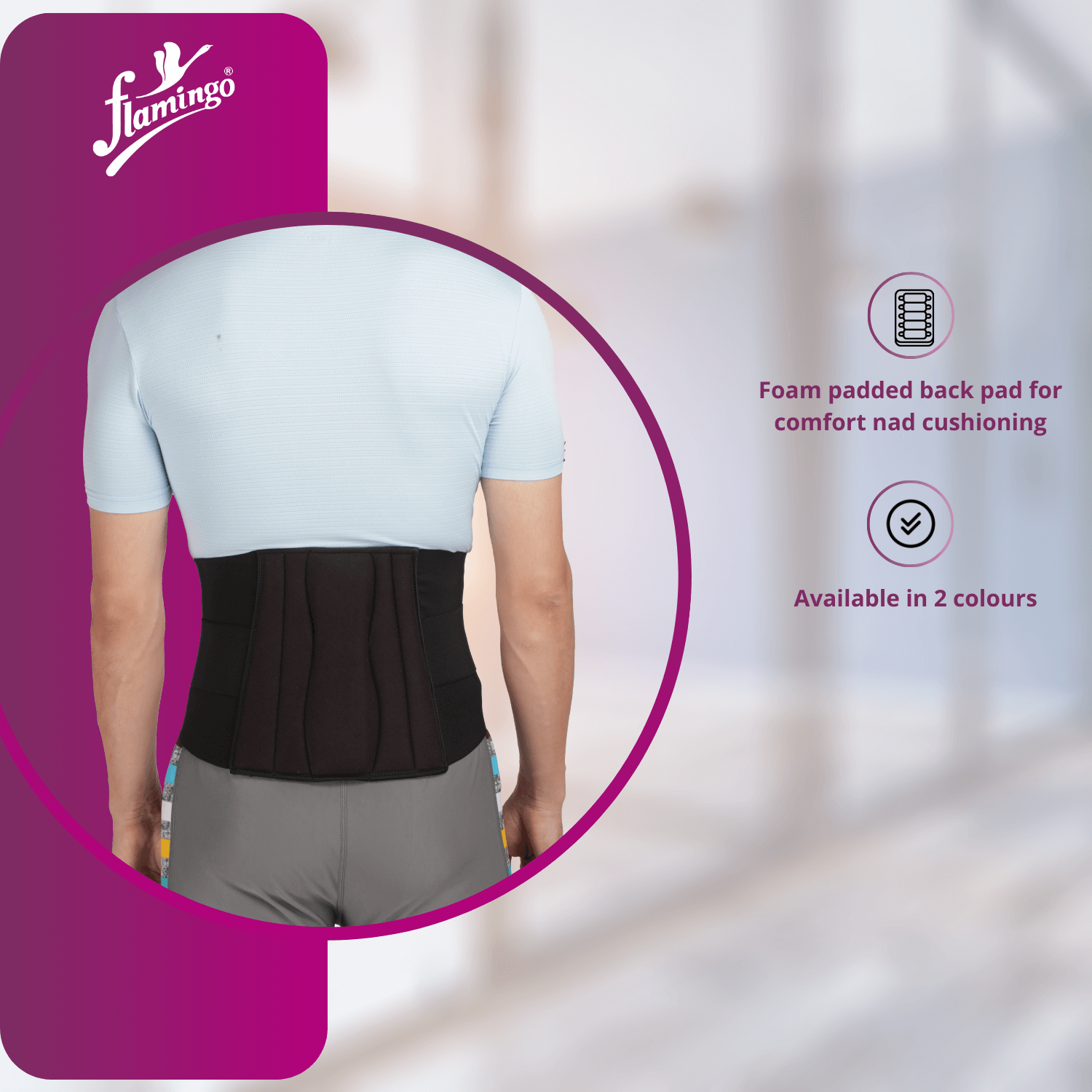 Flamingo Lumbar Sacro Belt
Lower Back Support
Pelvic Pain Relief Belt
Moderate Back Pain Belt
Adjustable Lumbar Support